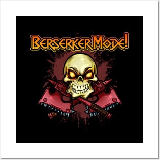 Berserker Mode Posters and Art